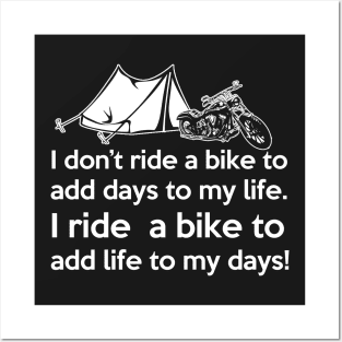 I don't ride a bike to add days to my life. I ride a bike add life to my days! Posters and Art